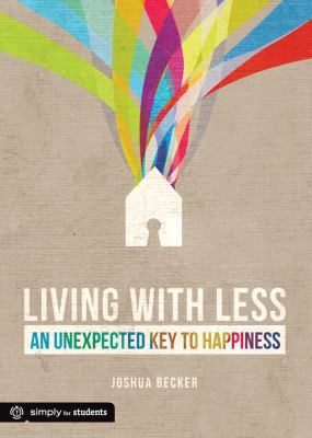 Living with less : an unexpected key to happiness cover image