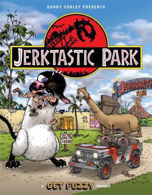 Jerktastic Park : a Get Fuzzy treasury cover image