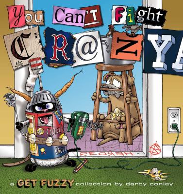 You can't fight crazy : a Get Fuzzy collection cover image