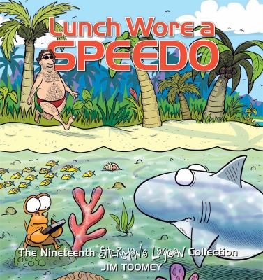 Lunch wore a Speedo : the nineteenth Sherman's Lagoon collection cover image