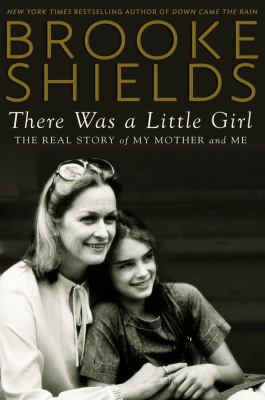 There was a little girl : the real story of my mother and me cover image
