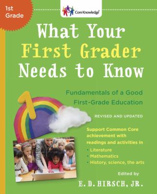 What your first grader needs to know : fundamentals of a good first-grade education cover image