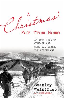 A Christmas far from home : an epic tale of courage and survival during the Korean War cover image