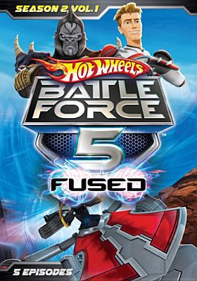 Hot Wheels battle force 5, fused. Season 2, Vol. 1 cover image