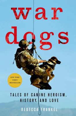 War dogs : tales of canine heroism, history, and love cover image