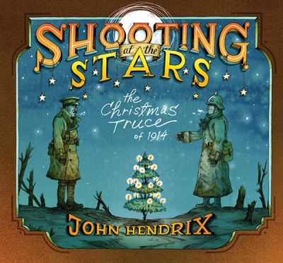 Shooting at the stars : the Christmas truce of 1914 cover image