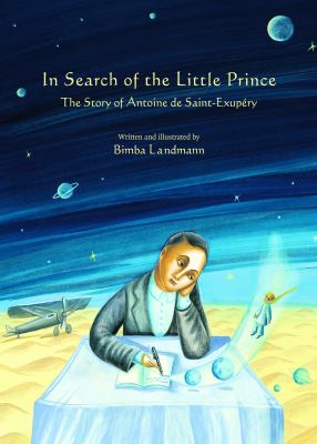 In search of the Little Prince : the story of Antoine de Saint-Exupéry cover image