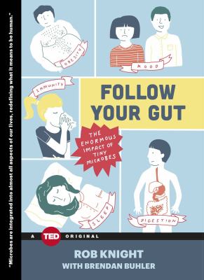 Follow your gut : the enormous impact of tiny microbes cover image