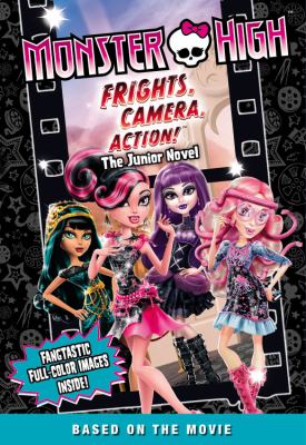 Monster High: frights, camera, action! the junior novel cover image