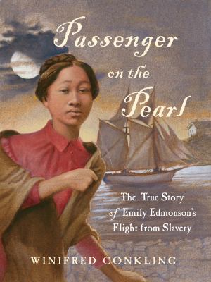 Passenger on the Pearl : the true story of Emily Edmonson's flight from slavery cover image