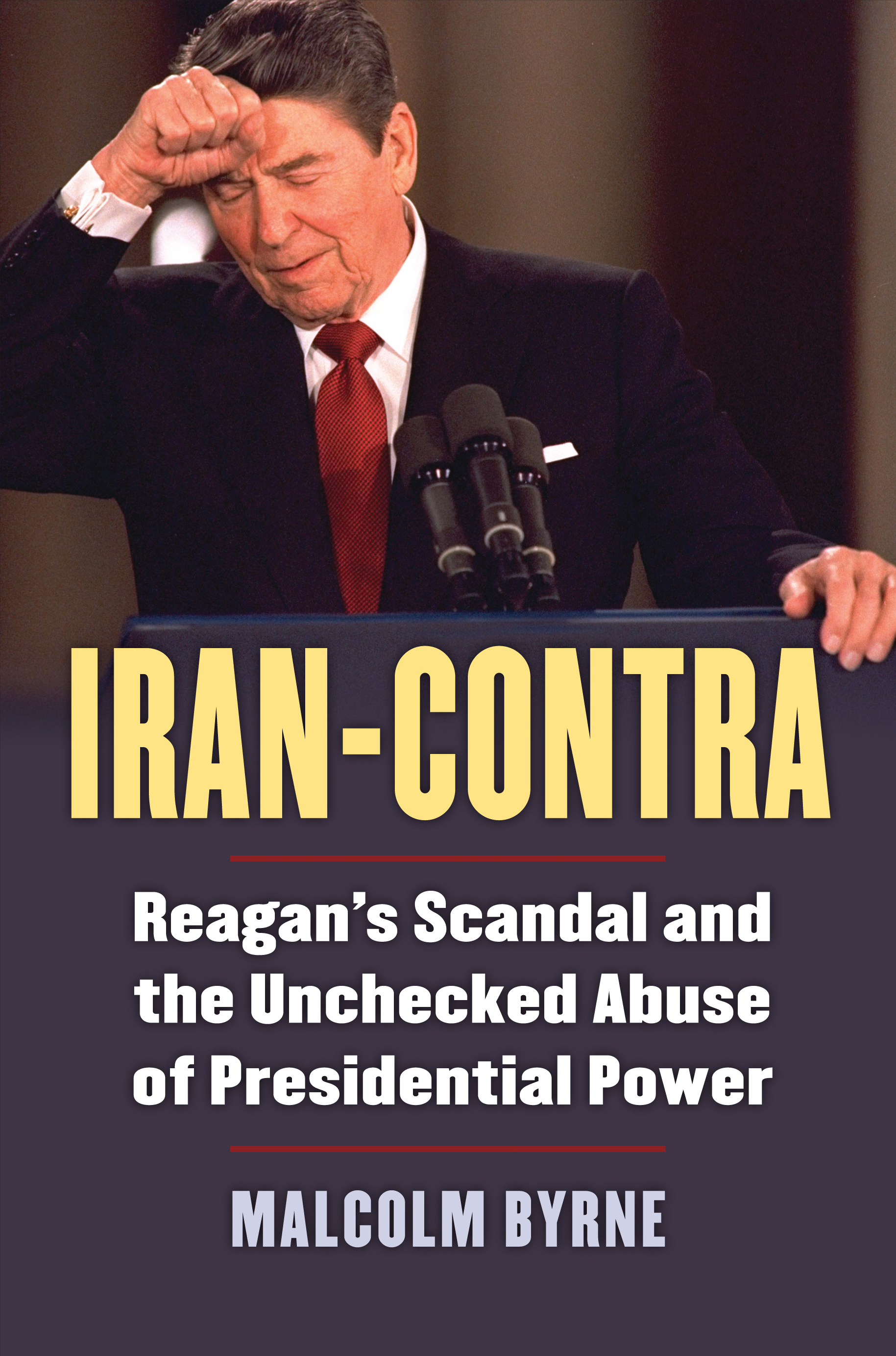 Iran-Contra : Reagan's scandal and the unchecked abuse of presidential power cover image