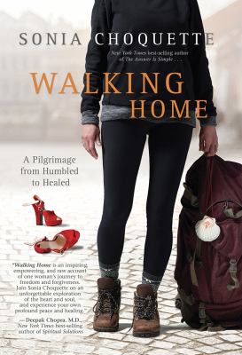 Walking home : a pilgrimage from humbled to healed cover image