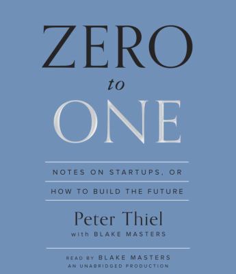 Zero to one notes on startups, or how to build the future cover image