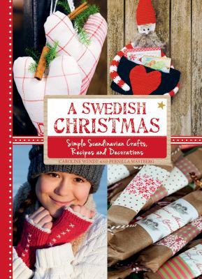 A Swedish Christmas : simple Scandinavian crafts, recipes and decorations cover image