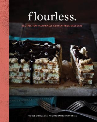 Flourless : recipes for naturally gluten-free desserts cover image