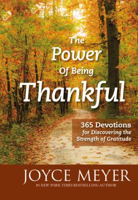 The power of being thankful 365 devotions for discovering the strength of gratitude cover image