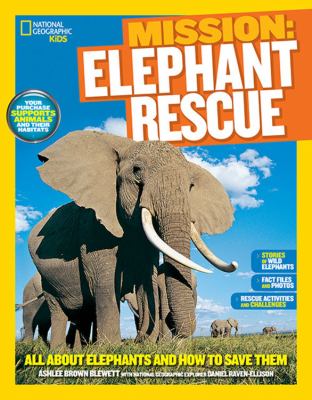 Mission: elephant rescue : all about elephants and how to save them cover image