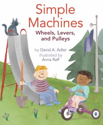Simple machines : wheels, levers, and pulleys cover image