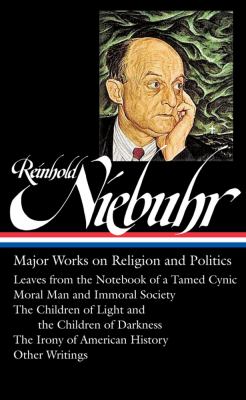 Reinhold Niebuhr : major works on religion and politics cover image