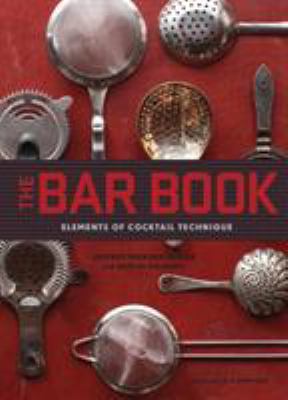 The bar book : elements of cocktail technique cover image