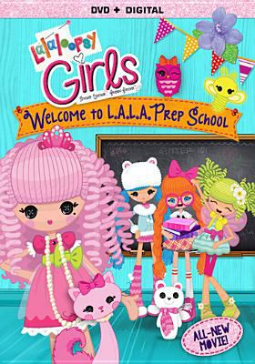 Lalaloopsy girls. Welcome to L.A.L.A. prep school cover image