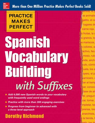 Practice makes perfect Spanish vocabulary building with suffixes cover image