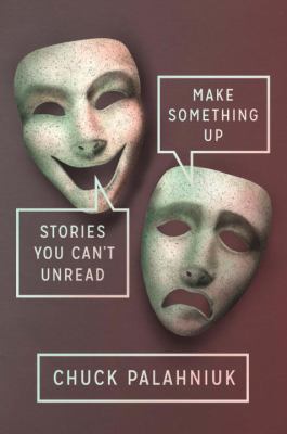 Make something up : stories you can't unread cover image