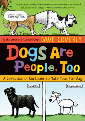 Dogs are people, too : a collection of cartoons to make your tail wag cover image