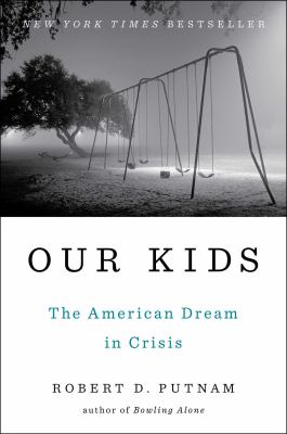 Our kids : the American Dream in crisis cover image