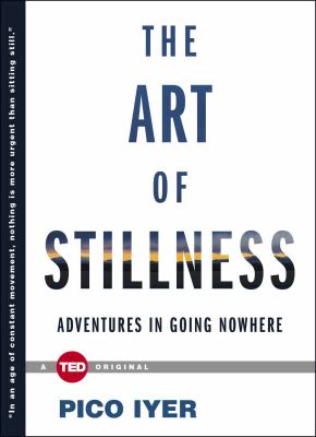 The art of stillness : adventures in going nowhere cover image