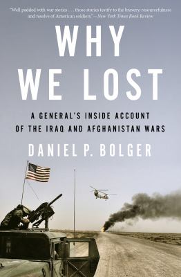 Why we lost A general's inside account of the Iraq and Afghanistan wars cover image