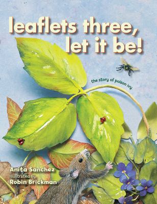 Leaflets three, let it be! : the story of poison ivy cover image