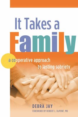 It takes a family : a cooperative approach to sobriety that lasts cover image