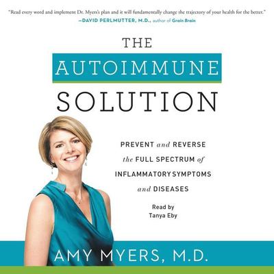 The autoimmune solution prevent and reverse the full spectrum of inflammatory symptoms and diseases cover image