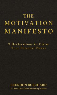 The motivation manifesto : 9 declarations to claim your personal power cover image
