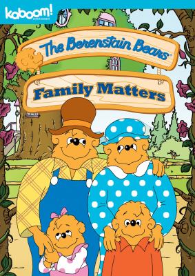 The Berenstain bears. Family matters cover image