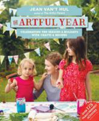 The artful year : celebrating the seasons and holidays with family arts and crafts cover image