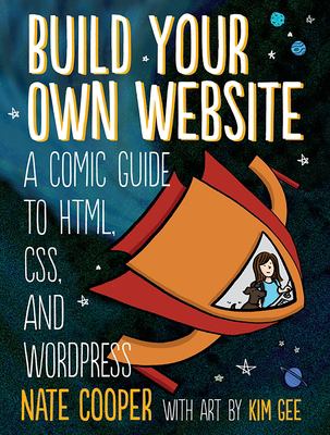 Build your own website : a comic guide to HTML, CSS, and WordPress cover image