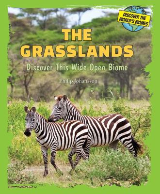 The grasslands : discover this wide open biome cover image