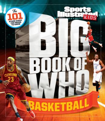 Big book of who. Basketball : the 101 stars every fan needs to know cover image