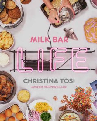 Milk bar life : recipes & stories cover image