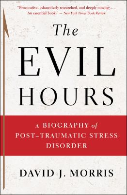 The evil hours a biography of post-traumatic stress disorder cover image