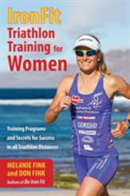 IronFit Triathlon training for women : training programs and secrets for success in all triathlon distances cover image