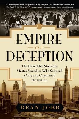 Empire of deception : the incredible story of a master swindler who seduced a city and captivated the nation cover image