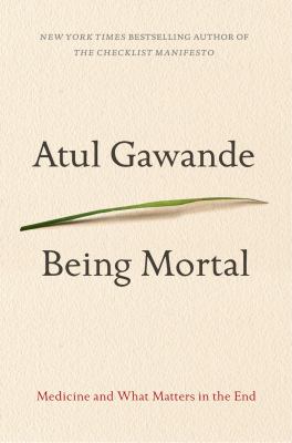 Being mortal medicine and what matters in the end cover image