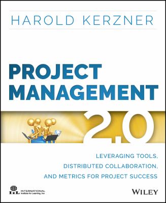 Project management 2.0 : leveraging tools, distributed collaboration, and metrics for project success cover image