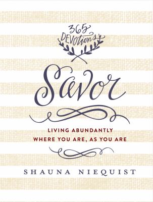 Savor Living Abundantly Where You Are, As You Are cover image