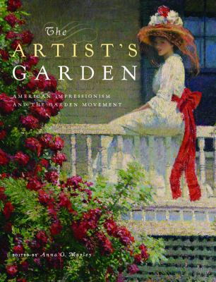 The artist's garden : American impressionism and the garden movement cover image