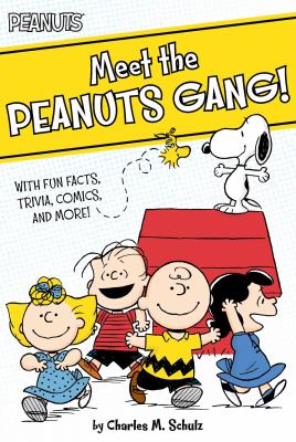 Meet the Peanuts gang! : with fun facts, trivia, comics, and more! cover image