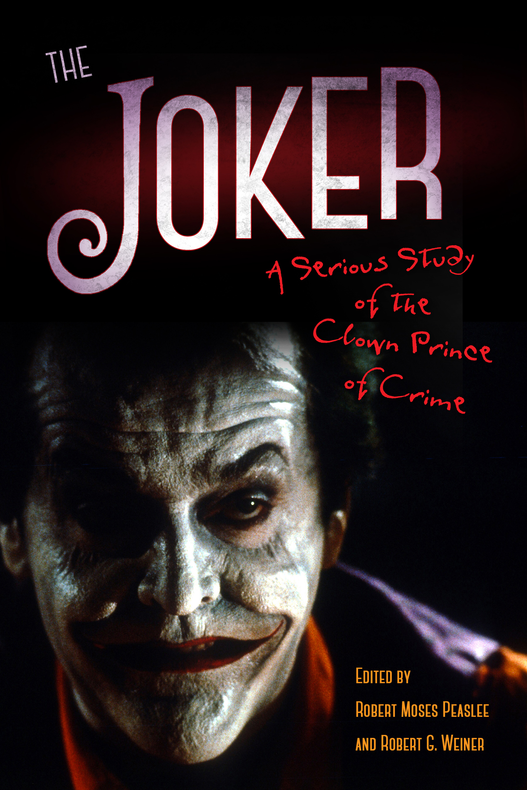 The Joker : a serious study of The Clown Prince of Crime cover image